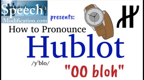 hublot pronunciation francais|how do you say longines.